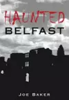 Haunted Belfast cover