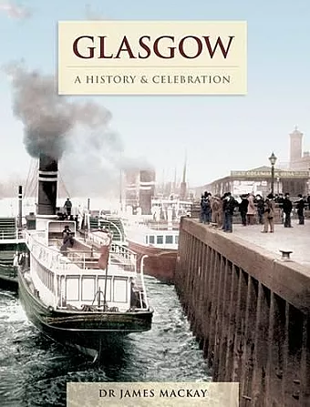 Glasgow - A History And Celebration cover