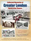 Collected Memories Of Greater London - North Of The Thames cover