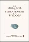 The Little Book of Bereavement for Schools cover