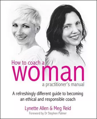 How To Coach A Woman - A Practitioners Manual cover