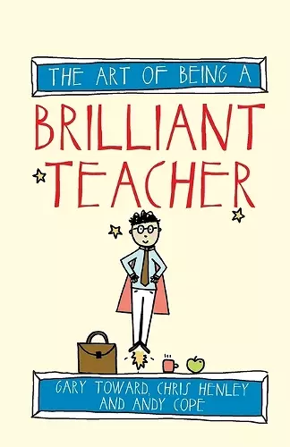 The Art of Being a Brilliant Teacher cover