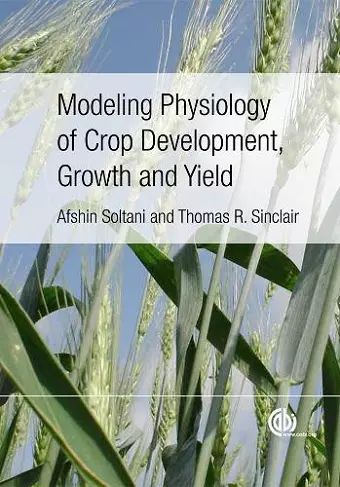 Modeling Physiology of Crop Development, Growth and Yield cover