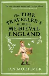 The Time Traveller's Guide to Medieval England cover