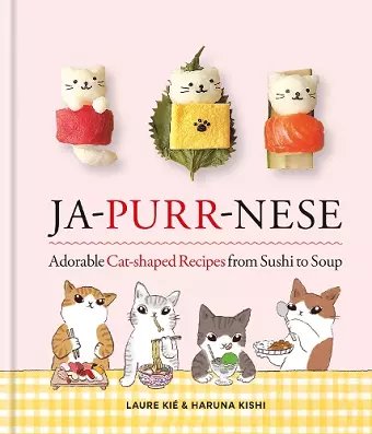 Ja-Purr-Nese Adorable Cat-shaped Recipes from Sushi to Soup cover