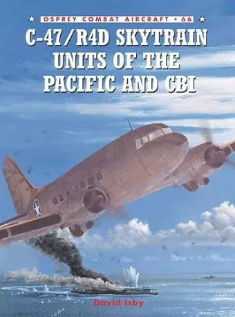 C-47/R4D Skytrain Units of the Pacific and CBI cover