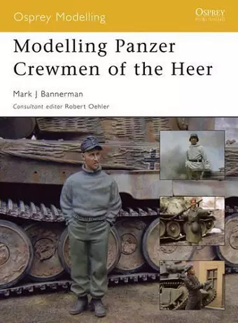 Modelling Panzer Crewmen of the Heer cover