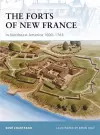 The Forts of New France in Northeast America 1600–1763 cover
