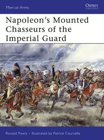 Napoleon’s Mounted Chasseurs of the Imperial Guard cover