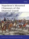 Napoleon’s Mounted Chasseurs of the Imperial Guard cover