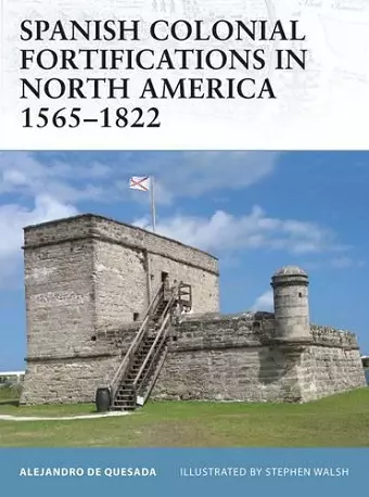 Spanish Colonial Fortifications in North America 1565–1822 cover