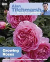 Alan Titchmarsh How to Garden: Growing Roses cover