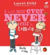 Charlie and Lola: I Will Not Ever Never Eat A Tomato cover