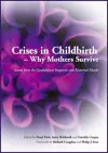 Crises in Childbirth - Why Mothers Survive cover