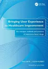 Bringing User Experience to Healthcare Improvement cover