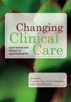 Changing Clinical Care cover