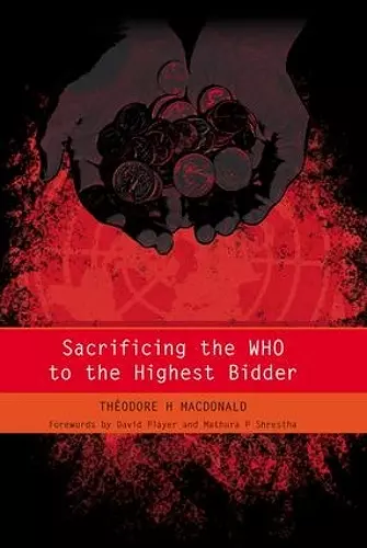 Sacrificing the WHO to the Highest Bidder cover