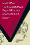 The New MRCPsych Paper II Practice MCQs and EMIs cover