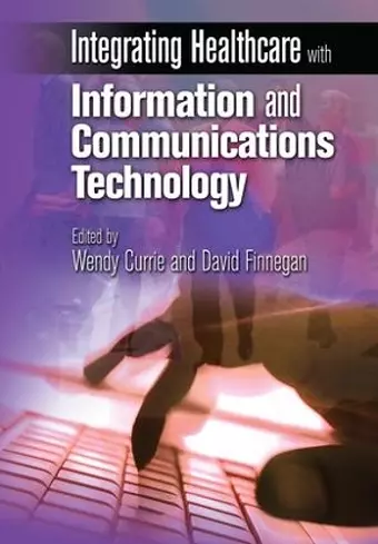 Integrating Healthcare with Information and Communications Technology cover