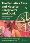 The Palliative Care and Hospice Caregiver's Workbook cover