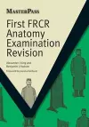 First FRCR Anatomy Examination Revision cover