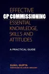 Effective GP Commissioning - Essential Knowledge, Skills and Attitudes cover