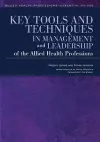 Key Tools and Techniques in Management and Leadership of the Allied Health Professions cover