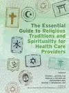The Essential Guide to Religious Traditions and Spirituality for Health Care Providers cover