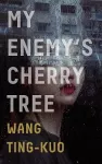 My Enemy's Cherry Tree cover