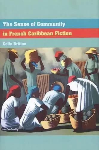 The Sense of Community in French Caribbean Fiction cover