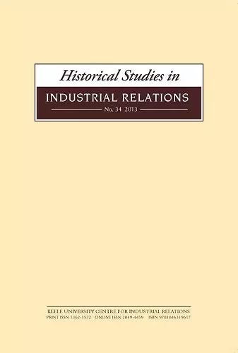 Historical Studies in Industrial Relations, Volume 34 2013 cover