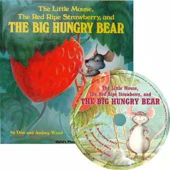 The Little Mouse, the Red Ripe Strawberry and the Big Hungry Bear cover