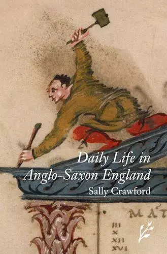 Daily Life in Anglo-Saxon England cover