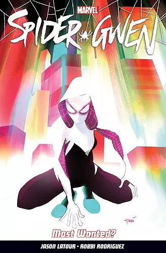 Spider-Gwen Vol. 0: Most Wanted? cover