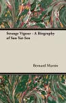 Strange Vigour - A Biography of Sun Yat-Sen cover