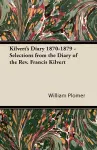Kilvert's Diary 1870-1879 - Selections from the Diary of the Rev. Francis Kilvert cover