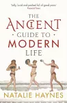 The Ancient Guide to Modern Life cover