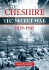 Cheshire: The Secret War 1939-1945 cover