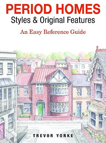 Period Homes - Styles & Original Features cover