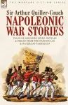 Napoleonic War Stories - Tales of Soldiers, Spies, Battles & Sieges from the Peninsular & Waterloo Campaigns cover