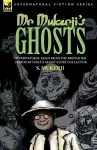 Mr. Mukerji's Ghosts - Supernatural Tales from the British Raj Period by India's Ghost Story Collector cover