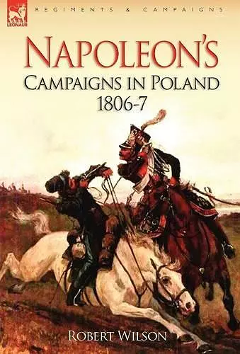 Napoleon's Campaigns in Poland 1806-7 cover