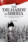The 'Die-Hards' in Siberia cover