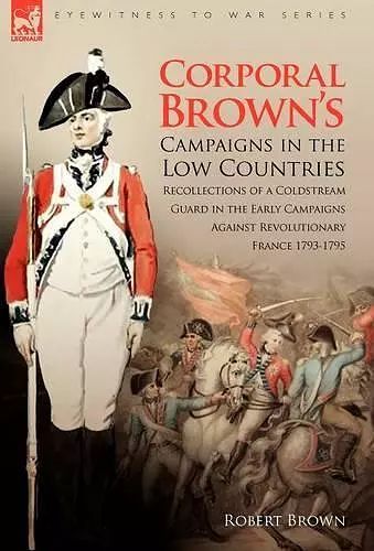 Corporal Brown's Campaigns in the Low Countries cover