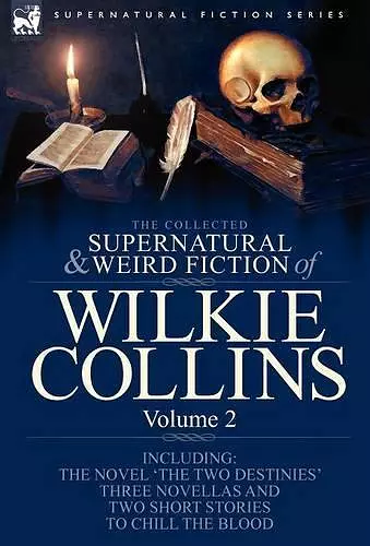 The Collected Supernatural and Weird Fiction of Wilkie Collins cover