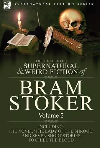 The Collected Supernatural and Weird Fiction of Bram Stoker cover