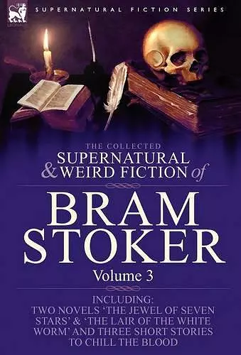 The Collected Supernatural and Weird Fiction of Bram Stoker cover