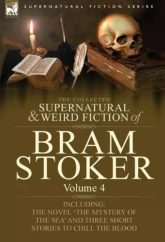 The Collected Supernatural and Weird Fiction of Bram Stoker cover