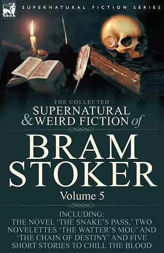 The Collected Supernatural and Weird Fiction of Bram Stoker cover