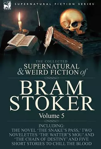 The Collected Supernatural and Weird Fiction of Bram Stoker cover